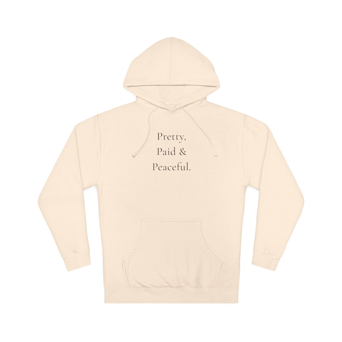 Pretty, Paid & Peaceful  Black Text Hooded Sweatshirt